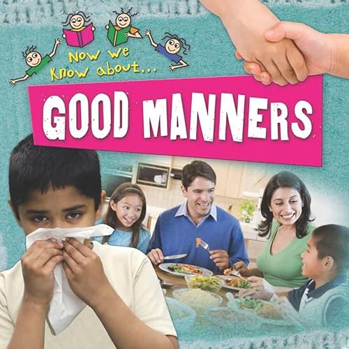 9780778747192: Good Manners (Now We Know about)