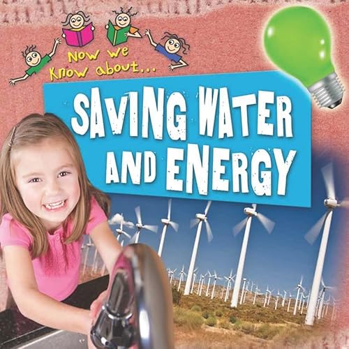 Saving Water and Energy (Now We Know about) (9780778747239) by Steele, Philip