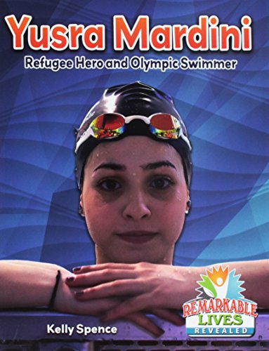 Stock image for Yusra Mardini: Refugee Hero and Olympic Swimmer (Remarkable Lives Revealed) for sale by WorldofBooks