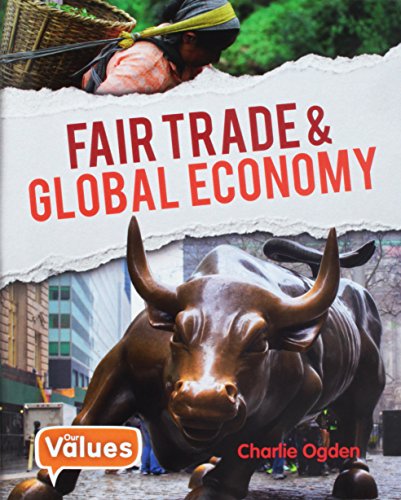 Stock image for Fair Trade & Global Economy (Our Values: Level 2) for sale by HPB-Diamond
