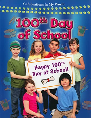 100th Day of School (Celebrations in My World) (9780778747819) by Miller, Reagan