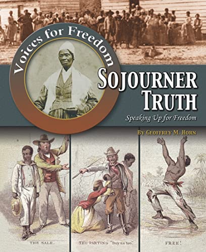 Imagen de archivo de Sojourner Truth : Speaking up for Freedom a la venta por Better World Books
