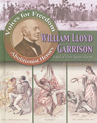 Beispielbild fr William Lloyd Garrison : A Radical Voice Against Slavery zum Verkauf von Better World Books