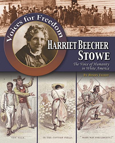 9780778748373: Harriet Beecher Stowe: The Voice of Humanity in White America (Voices for Freedom)
