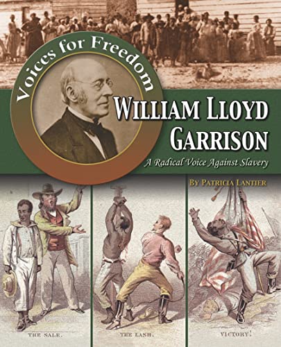Beispielbild fr William Lloyd Garrison A Radical Voice Against Slavery Voices for Freedom zum Verkauf von PBShop.store US