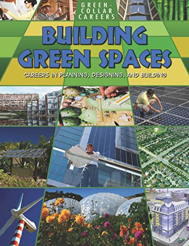 Stock image for Building Green Places: Careers in Planning, Designing, and Building (Green-Collar Careers) for sale by BooksRun