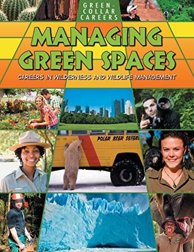 Stock image for Managing Green Spaces : Careers in Wilderness and Wildlife Management for sale by Better World Books