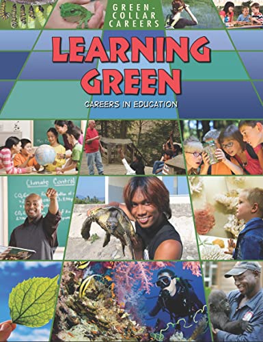 Learning Green: Careers in Education (Green-Collar Careers) (9780778748656) by Suzy Gazlay