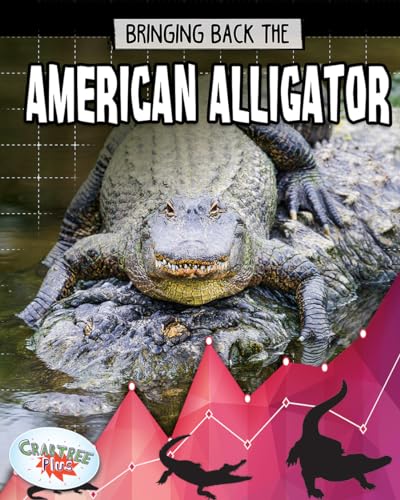 9780778749011: Bringing Back the American Alligator (Animals Back from the Brink)