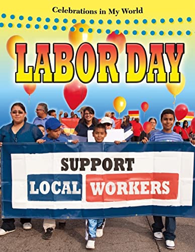 Labor Day (Celebrations in My World) (9780778749363) by Walker, Robert