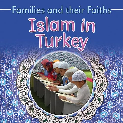 Islam in Turkey (Families and Their Faiths (Crabtree)) (9780778750093) by Hawker, Frances; Alicavusoglu, Leyla
