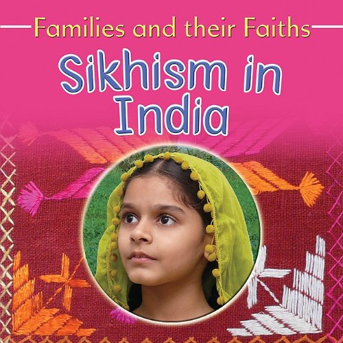 Sikhism in India (Families and Their Faiths) (9780778750116) by Hawker, Frances; Bhatia, Mohini Kaur