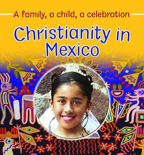 Christianity in Mexico (Families and Their Faiths (Crabtree)) (9780778750246) by Hawker, Frances; Paz, Noemi
