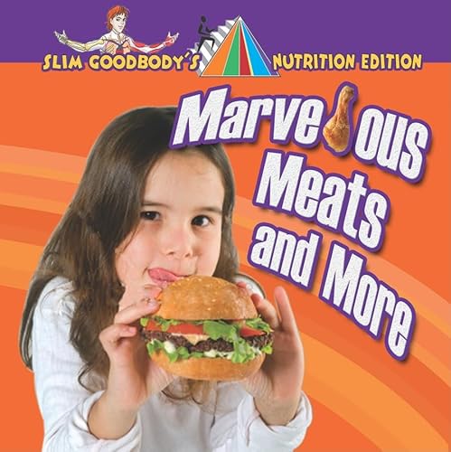 Marvelous Meats and More (Slim Goodbody's Nutrition Edition) (9780778750444) by Burstein, John