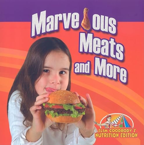 Marvelous Meats and More (Slim Goodbody's Nutrition Edition) (9780778750598) by Burstein, John