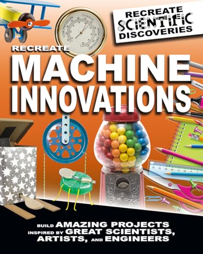 9780778750635: Recreate Machine Innovations (Recreate Scientific Discoveries)