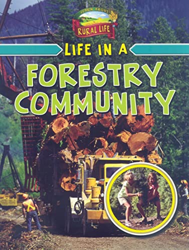 Stock image for Life in a Forestry Community (Learn About Rural Life) for sale by HPB Inc.