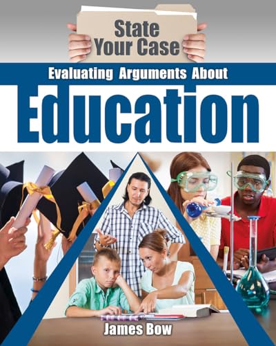 9780778750895: Evaluating Arguments About Education (State Your Case)