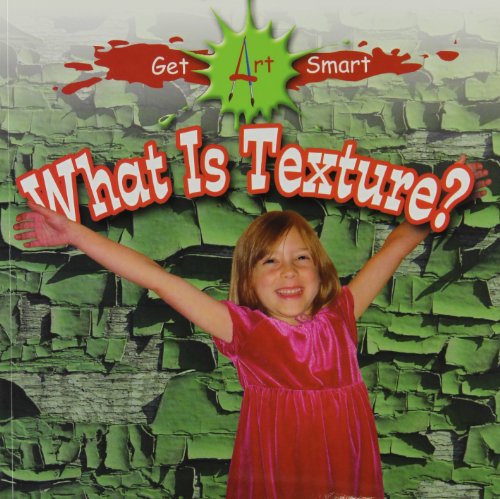 Stock image for What Is Texture? (Get Art Smart) for sale by Front Cover Books