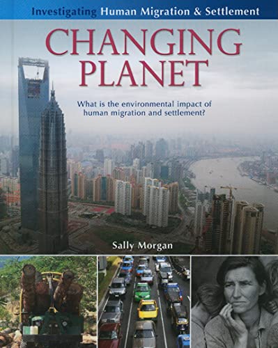 Imagen de archivo de Changing Planet : What Is the Environmental Impact of Human Migration and Settlement? a la venta por Better World Books
