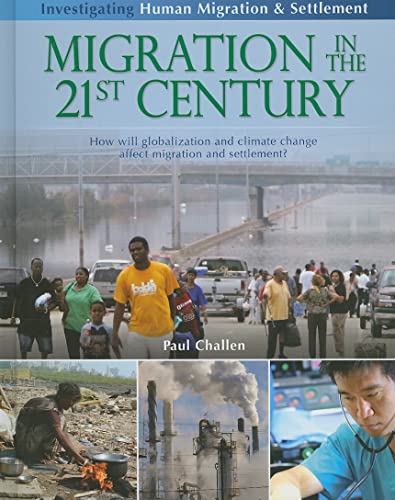 Stock image for Migration in the 21st Century : How Will Globalization and Climate Change Affect Migration and Settlement? for sale by Better World Books: West