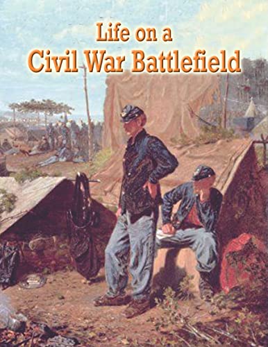 Beispielbild fr Life on a Civil War Battlefield (Understanding the Civil War) zum Verkauf von Wonder Book