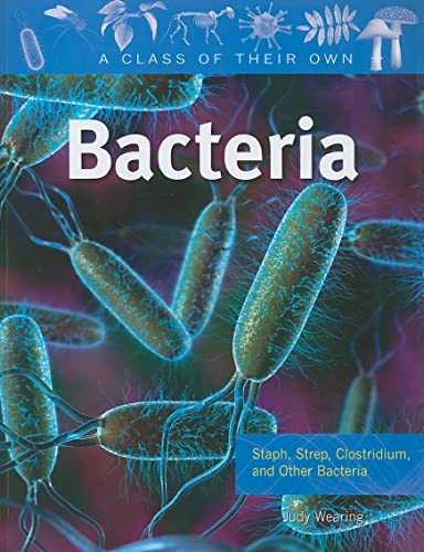 9780778753889: Bacteria: Staph, Strep, Clostridium, and Other Bacteria