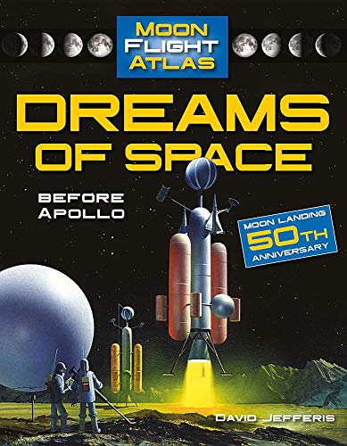 9780778754084: Dreams of Space: Before Apollo (Moon Flight Atlas)