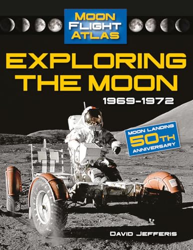 9780778754183: Exploring the Moon: 1969-1972 (Moon Flight Atlas)