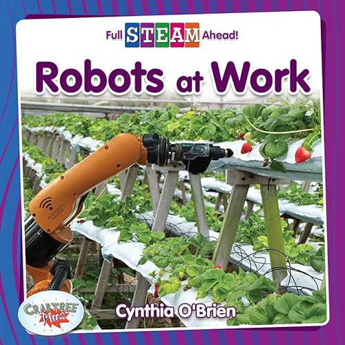 Stock image for Robots at Work (Full Steam Ahead! - Technology Time) for sale by Housing Works Online Bookstore