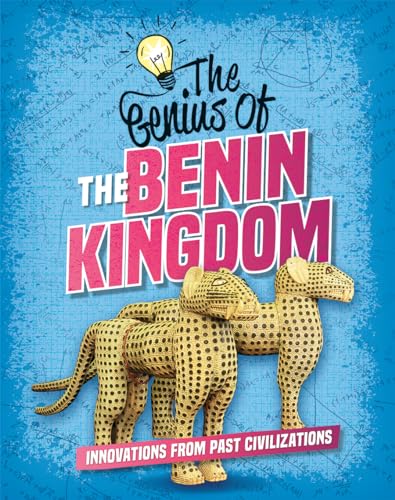 Beispielbild fr The Genius of the Benin Kingdom: Innovations from Past Civilizations (Genius of the Ancients) zum Verkauf von HPB-Diamond