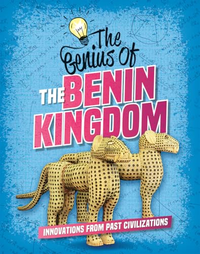 Stock image for The Genius of the Benin Kingdom (Genius of the Ancients) for sale by Housing Works Online Bookstore