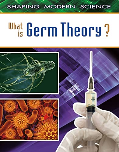 9780778772019: What Is Germ Theory? (Shaping Modern Science)