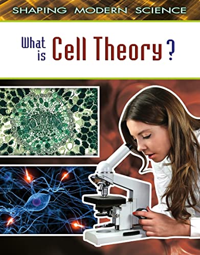 9780778772064: What Is Cell Theory? (Shaping Modern Science)