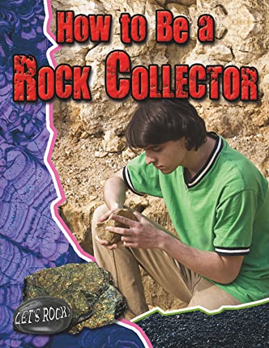 Beispielbild fr How to Be a Rock Collector zum Verkauf von Better World Books