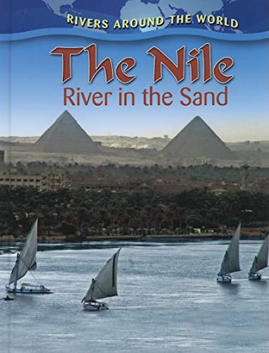 The Nile: River in the Sand (Rivers Around the World) (9780778774457) by Aloian, Molly