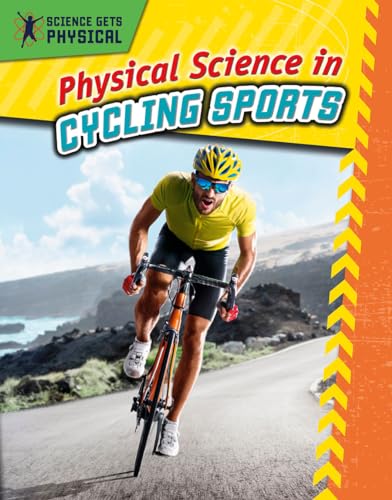 9780778775454: Physical Science in Cycling Sports (Science Gets Physical)