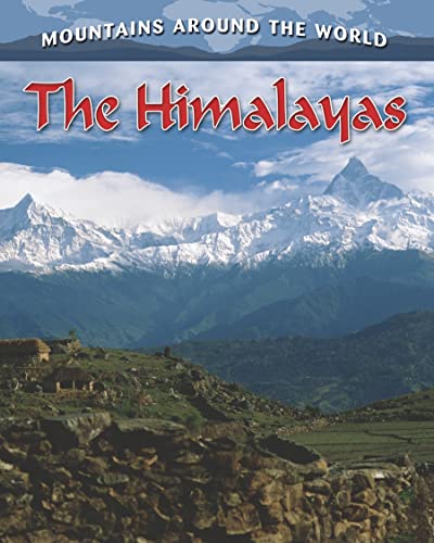 The Himalayas (Mountains Around the World, 4) (9780778775621) by Aloian, Molly