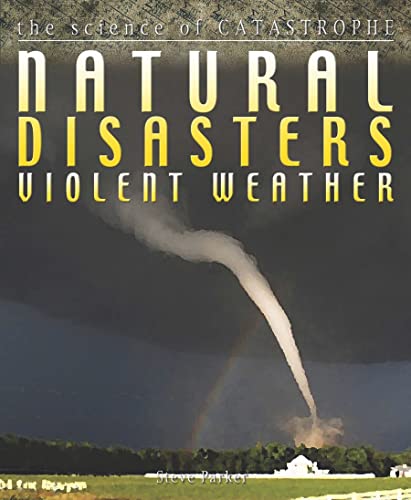 9780778775799: Natural Disasters: Violent Weather (Science of Catastrophe)
