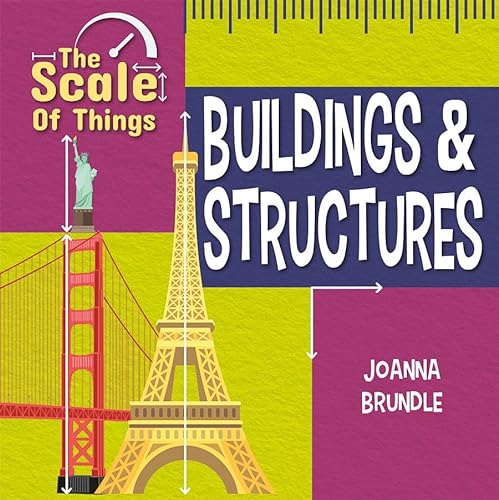 9780778776543: The Scale of Buildings and Structures (Scale of Things)