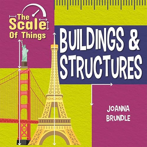 9780778776543: The Scale of Buildings and Structures (The Scale of Things)