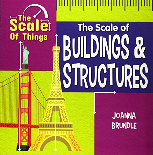 9780778776604: The Scale of Buildings and Structures (Scale of Things)