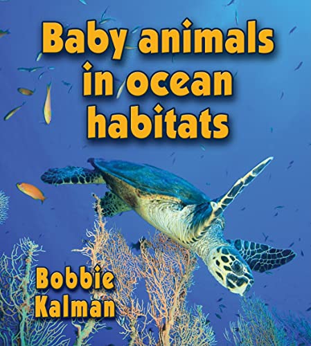 Beispielbild fr Baby Animals in Ocean Habitats zum Verkauf von Better World Books