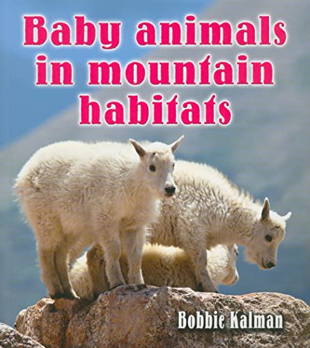 Beispielbild fr Baby Animals in Mountain Habitats zum Verkauf von Better World Books