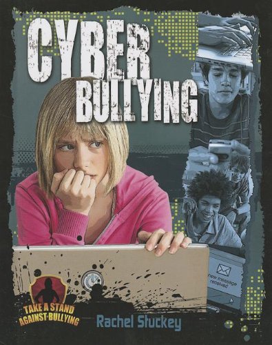 Stock image for Cyber Bullying (Take a Stand Against Bullying) for sale by More Than Words