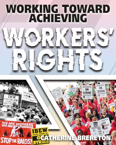 Stock image for Working Toward Achieving Workers' Rights (Achieving Social Change) for sale by BookOutlet