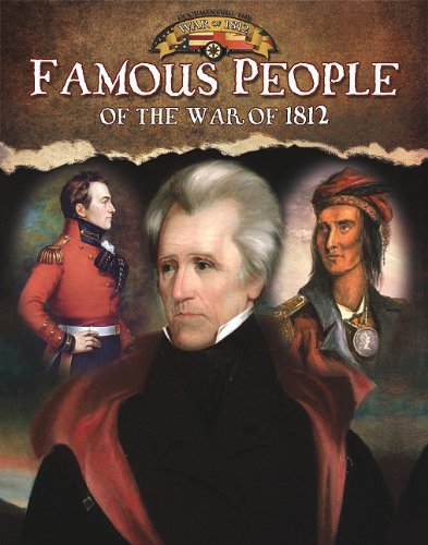 Beispielbild fr Famous People of the War of 1812 zum Verkauf von Better World Books