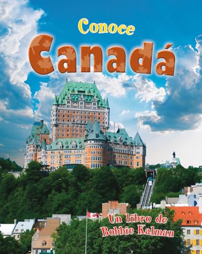 Conoce CanadÃ¡ (Spotlight on Canada) (Conoce Mi PaÃ­s (Spotlight on My Country)) (Spanish Edition) (9780778781974) by Kalman, Bobbie
