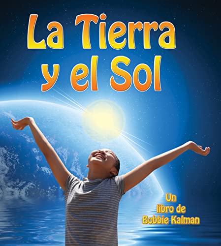 Beispielbild fr La Tierra y el Sol zum Verkauf von Better World Books