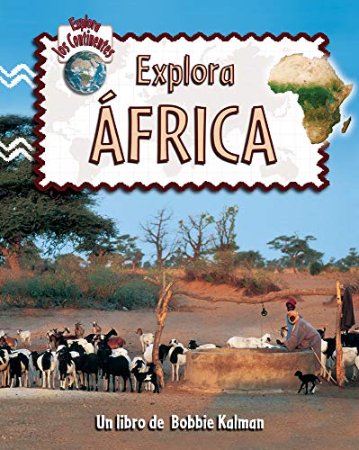 Explora Africa / Explore Africa (Explora Los Continentes / Explore the Continents) (Spanish Edition) (9780778782872) by Kalman, Bobbie; Sjonger, Rebecca